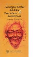 Las negras noches del dolor & para educar hombrecitos