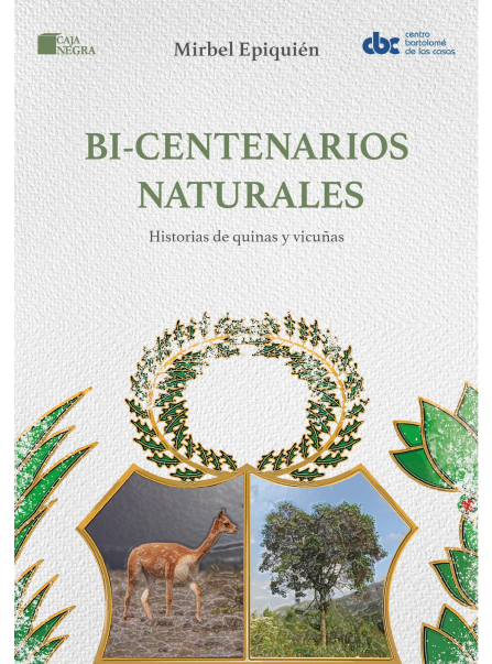 Bi-Centenarios Naturales: Historias de quinas y vicuñas