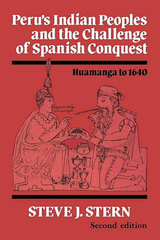 Peru's Indian Peoples and the Challenge of Spanish Conquest: Huamanga to 1640