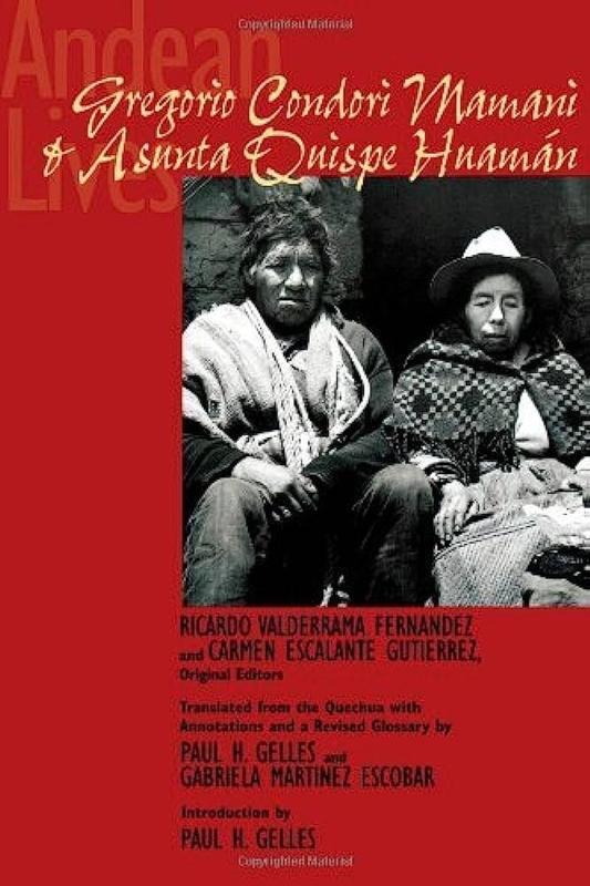 Andean Lives: Gregorio Condori Mamani and Asunta Quispe Huamán
