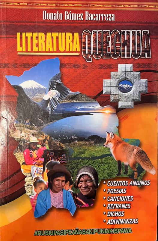 Literatura Quechua: Cuentos andinos, poesias, canciones, dichos, refranes, adivinanzas 