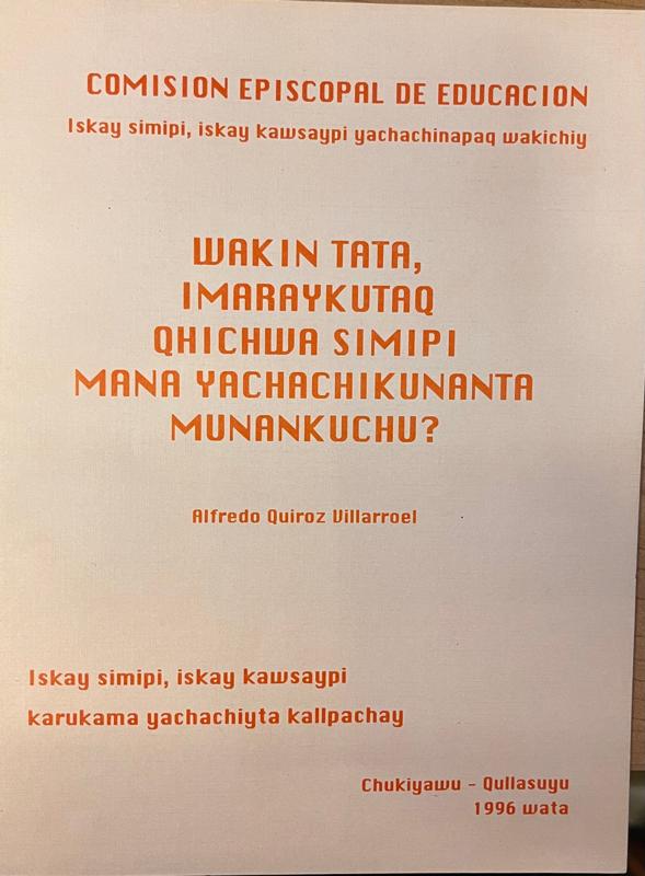 Wakin Tata, Imaraykutaq Qhichwa simipi mana yachachikunata munankuchu?