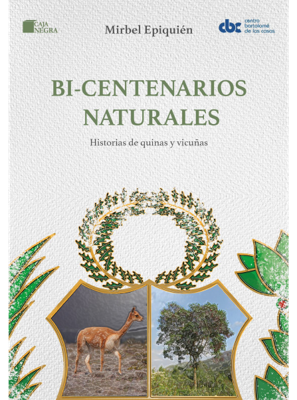 Bi-Centenarios Naturales: Historias de quinas y vicuñas