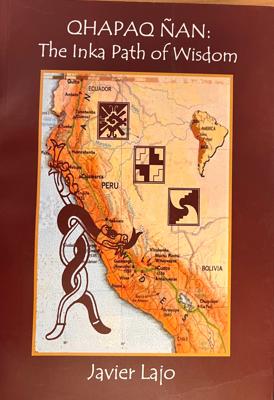 Qhapaq Ñan: The Inka Path of Wisdom