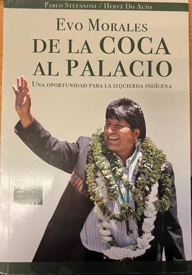 Evo Morales, De La Coca Al Palacio: Una Opportunidad Para La Izquierda Indígena