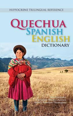 
Quechua-Spanish-English Dictionary: A Hippocrene Trilingual Reference