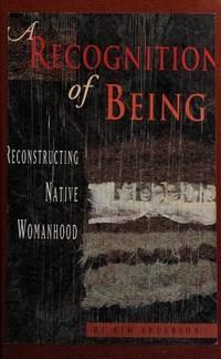 A Recognition of Being: Reconstructing Native Womanhood