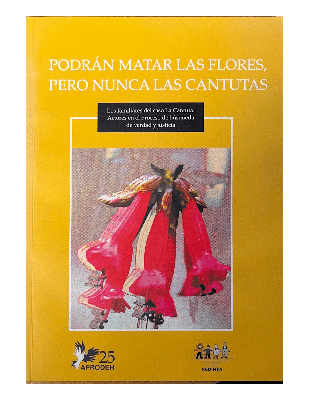 Podran Matar Las Flores, Pero Nunca Las Cantutas: Los Familiares Del Caso La Cantuta, Actores En El Proceso De Busqueda De Verdad Y Justicia