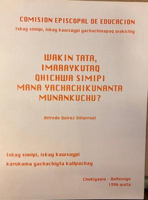 Wakin Tata, Imaraykutaq Qhichwa simipi mana yachachikunata munankuchu?